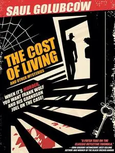«The Cost of Living and Other Mysteries» by Saul Golubcow
