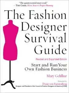 The Fashion Designer Survival Guide, Revised and Expanded Edition: Start and Run Your Own Fashion Business (repost)