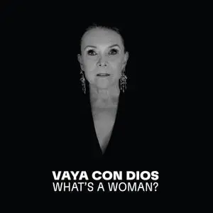 Vaya Con Dios - What's a Woman ? (Parce que - La Collection) (Version piano - voix) (2022) [Official Digital Download]
