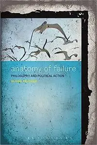 An Anatomy of Failure: Philosophy and Political Action