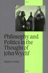 Philosophy and Politics in the Thought of John Wyclif (repost)