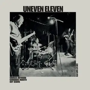 Uneven Eleven - Live at Cafe OTO 2CD (2015)