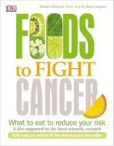 Foods to Fight Cancer: What to Eat to Reduce Your Risk, 2nd Edition