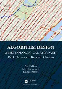 Algorithm Design: A Methodological Approach - 150 Problems and Detailed Solutions