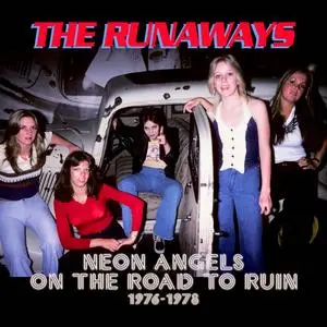 The Runaways - Neon Angels On The Road To Ruin 1976-1978 (Remastered) (2023)