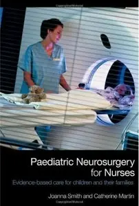Paediatric Neurosurgery for Nurses: Evidence-based care for children and their families