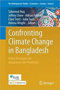 Confronting Climate Change in Bangladesh: Policy Strategies for Adaptation and Resilience
