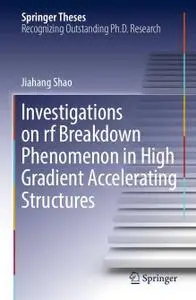 Investigations on rf breakdown phenomenon in high gradient accelerating structures (Repost)