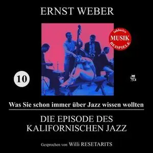 «Was Sie schon immer über Jazz wissen wollten - Teil 10: Die Episode des kalifornischen Jazz» by Ernst Weber