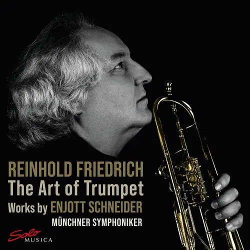 Reinhold Friedrich, Munich Symphony Orchestra, Martín Baeza-Rubio - Enjott Schneider: The Art of Trumpet (2023)