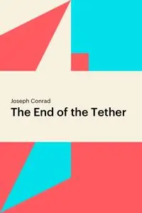 «The End of the Tether» by Joseph Conrad