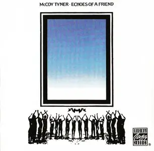 McCoy Tyner - Echoes Of A Friend (1972) [Remastered 1991] {PROPER}