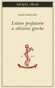 Aldo Manuzio - Lettere prefatorie a edizioni greche