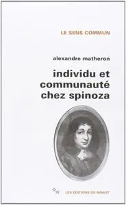 Alexandre Matheron, "Individu et communauté chez Spinoza"