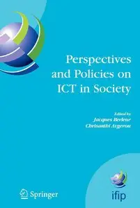 Perspectives and Policies on ICT in Society: An IFIP TC9 (repost)