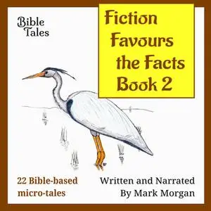 «Fiction Favours the Facts: Book 2» by Mark Morgan
