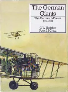 The German Giants: The German R-planes 1914-1918 (Repost)