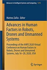 Advances in Human Factors in Robots, Drones and Unmanned Systems: Proceedings of the AHFE 2020 Virtual Conference on Hum