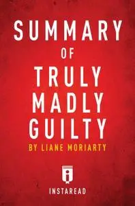«Summary of Truly Madly Guilty» by Instaread