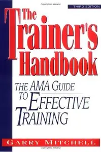 The Trainer's Handbook: The AMA Guide to Effective Training