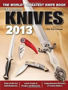 Knives 2013: The World's Greatest Knife Book, Thirty-third Edition