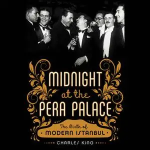 «Midnight at the Pera Palace» by Charles King