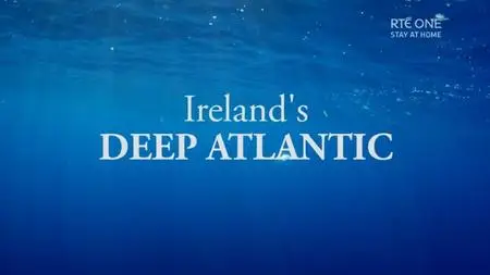 RTE - Ireland's Deep Atlantic (2018)