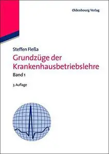 Grundzüge der Krankenhausbetriebslehre: Band 1 (German Edition)