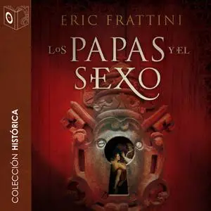 «Los papas y el sexo» by Eric Frattini