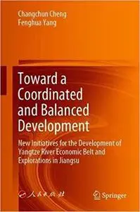 Toward a Coordinated and Balanced Development: New Initiatives for the Development of Yangtze River Economic Belt and Ex