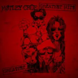 Mötley Crüe - Greatest Hits (Deluxe) (2008/2022)