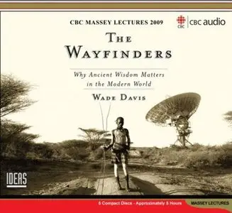 The Wayfinders: Why Ancient Wisdom Matters in the Ancient World (Audiobook)