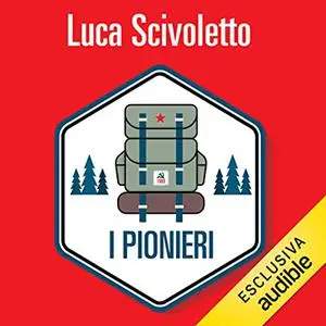 «I pionieri» by Luca Scivoletto