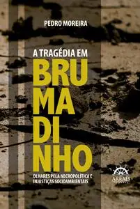 «A tragédia em Brumadinho» by Pedro Moreira