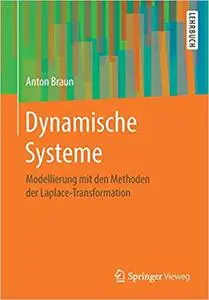 Dynamische Systeme: Modellierung mit den Methoden der Laplace-Transformation