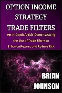 Option Income Strategy Trade Filters [Repost]