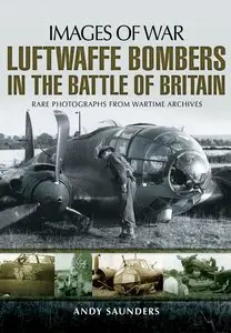 Luftwaffe Bombers in the Battle of Britain (Images of War)