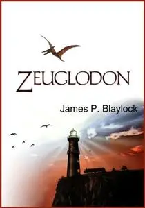 «Zeuglodon» by James Blaylock