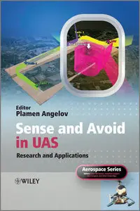 Sense and Avoid in UAS: Research and Applications (Aerospace Series)