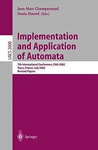 Implementation and Application of Automata: 7th International Conference, CIAA 2002 Tours, France, July 3–5, 2002 Revised Paper