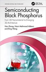 Semiconducting Black Phosphorus: From 2D Nanomaterial to Emerging 3D Architecture