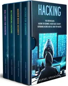 Hacking: 4 Books in 1- Hacking for Beginners, Hacker Basic Security, Networking Hacking, Kali Linux for Hackers