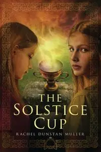 «The Solstice Cup» by Rachel Muller