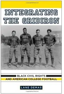 Integrating the Gridiron: Black Civil Rights and American College Football [Repost]