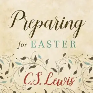 «Preparing for Easter» by C.S. Lewis