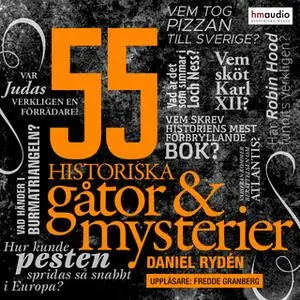 «55 historiska gåtor och mysterier» by Daniel Rydén
