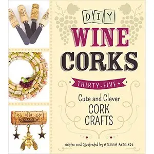 DIY Wine Corks: 35+ Cute and Clever Cork Crafts