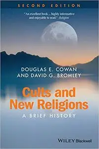 Cults and New Religions: A Brief History, 2nd Edition