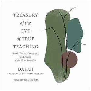 Treasury of the Eye of True Teaching: Classic Stories, Discourses, and Poems of the Chan Tradition [Audiobook]