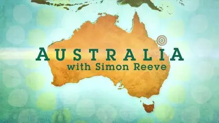 BBC - Australia with Simon Reeve (2013)